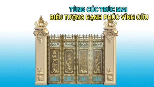 Ý nghĩa Tùng - Cúc - Trúc - Mai trong thiết kế Cổng nhôm đúc ★ Nhôm Đúc Hoàng Nguyễn