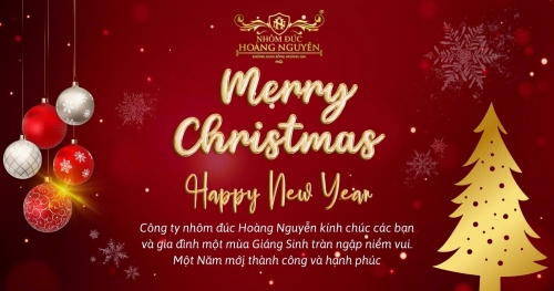 Nhôm đúc Hoàng Nguyễn chúc mừng Giáng sinh...